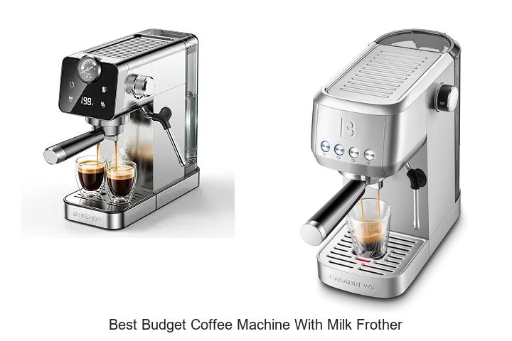 best budget coffee machine with milk frother